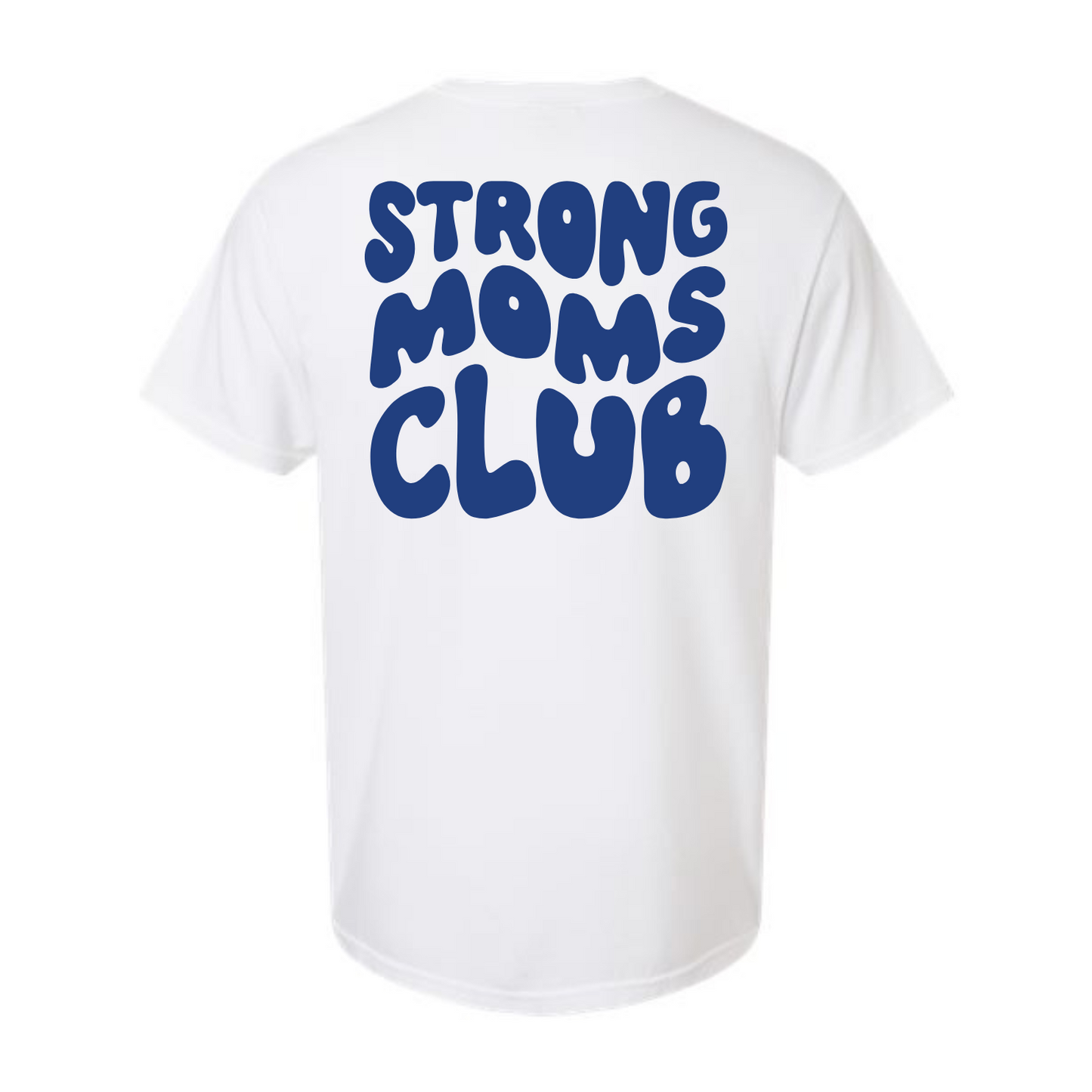 Strong Moms Club T Shirt