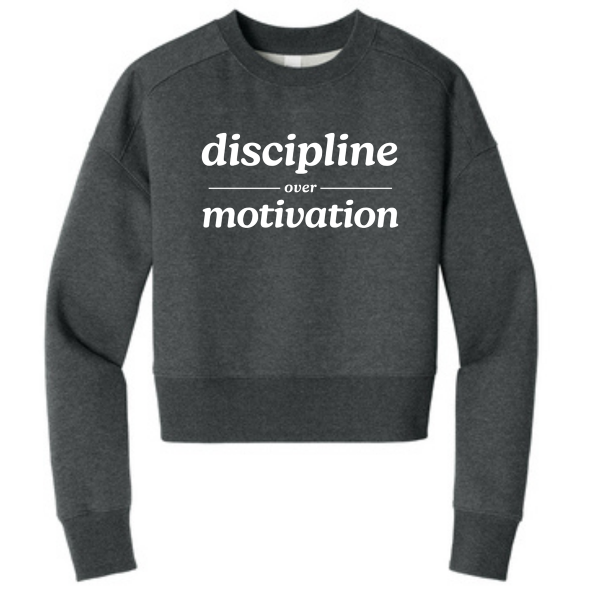 Discipline Over Motivation Cropped Crewneck